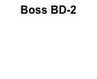 Boss BD-2