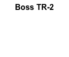 Boss TR-2